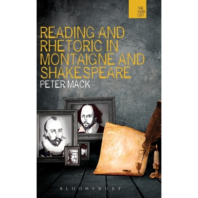 按需印刷Reading and Rhetoric in Montaigne and Shakespeare[9781849660617]