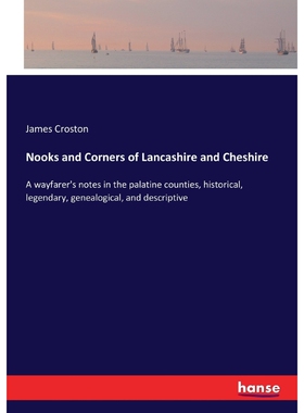 按需印刷Nooks and Corners of Lancashire and Cheshire[9783337388287]