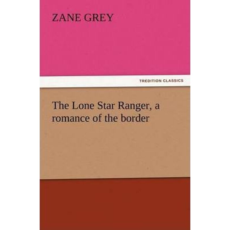 按需印刷不退不换The Lone Star Ranger, a romance of the border[9783842423978]