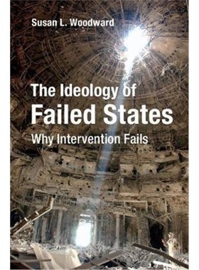 按需印刷The Ideology of Failed States:Why Intervention Fails[9781107176423]