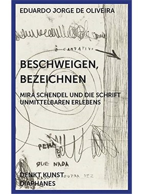 预订【德语】 Beschweigen, Bezeichnen:Mira Schendel und die Schrift unmittelbaren Erlebens