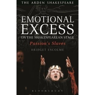 the Shakespearean Stage 按需印刷Emotional 9781408179666 Excess
