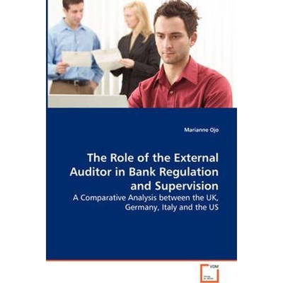 按需印刷不退不换The Role of the External Auditor in Bank Regulation and Supervision[9783639087468]