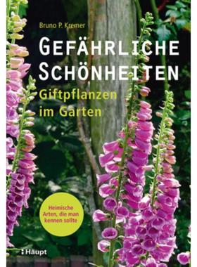 预订【德语】 Gefährliche Schönheiten - Giftpflanzen im Garten:Heimische Arten, die man