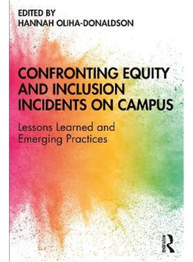 按需印刷不退不换Confronting Equity and Inclusion Incidents on Campus:Lessons Learned and Emerging Practices[978036721014