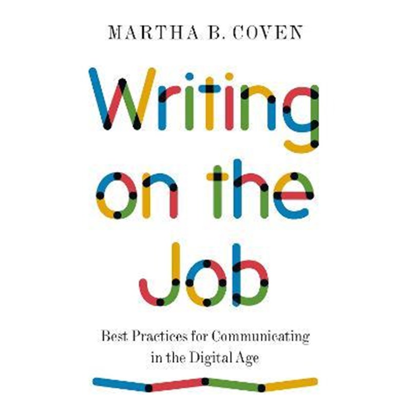 预订Writing on the Job:Best Practices for Communicating in the Digital Age