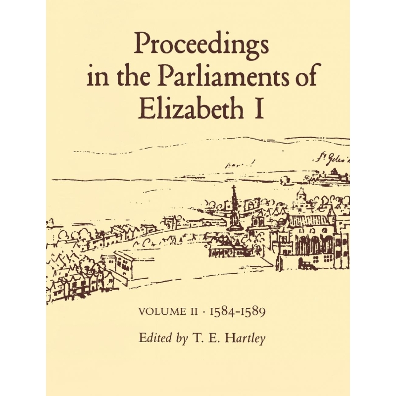 按需印刷Proceedings in the Parliaments of Elizabeth I, Vol. 2 1585-1589[9780718518905]