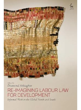 按需印刷Re-Imagining Labour Law for Development[9781509913152]
