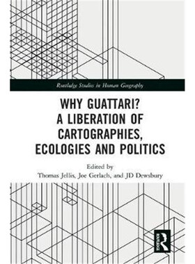 按需印刷不退不换Why Guattari? A Liberation of Cartographies, Ecologies and Politics[9781138183490]