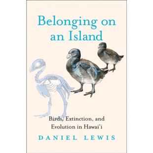 预订Belonging on an Island:Birds, Extinction, and Evolution in Hawai'i