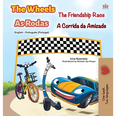 按需印刷POR The Wheels -The Friendship Race (English Portuguese Bilingual Children's Book - Portugal)[9781525932953]