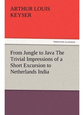按需印刷From Jungle to Java The Trivial Impressions of a Short Excursion to Netherlands India[9783847215172]