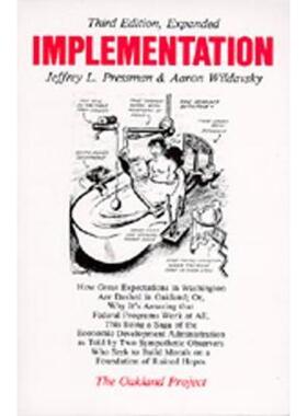 预订不退不换Implementation:How Great Expectations in Washington Are Dashed in Oakland; Or, Why It's Amazing that Federal