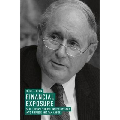 预订不退不换Financial Exposure:Carl Levin's Senate Investigations into Finance and Tax Abuse
