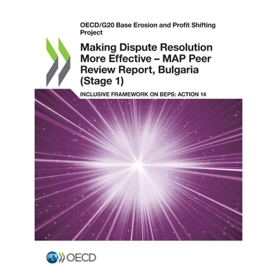 按需印刷不退不换Making Dispute Resolution More Effective - MAP Peer Review Report, Bulgaria (Stage 1)[9789264650138]