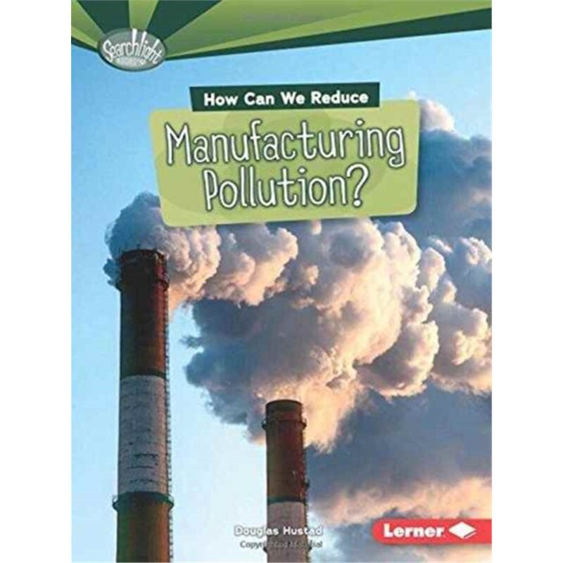 预订不退不换How Can We Reduce Manufacturing Pollution[9781467797030]