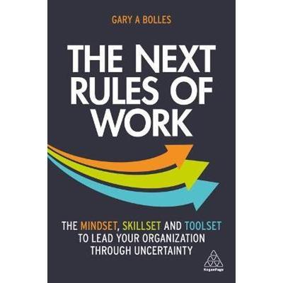 预订The Next Rules of Work:The Mindset, Skillset and Toolset to Lead Your Organization through Uncertainty