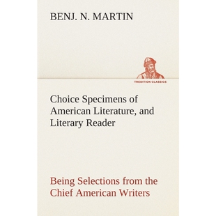 American America Chief Being Specimens Selections and Literature the 预订Choice Literary from Reader
