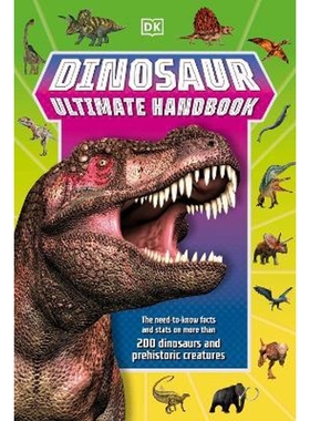 预订Dinosaur Ultimate Handbook:The Need-To-Know Facts and Stats on Over 150 Different Species