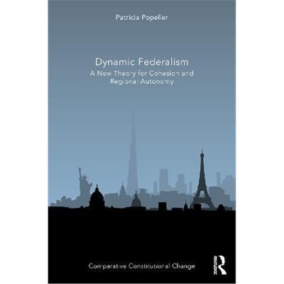 按需印刷Dynamic Federalism:A New Theory for Cohesion and Regional Autonomy[9780367652821]