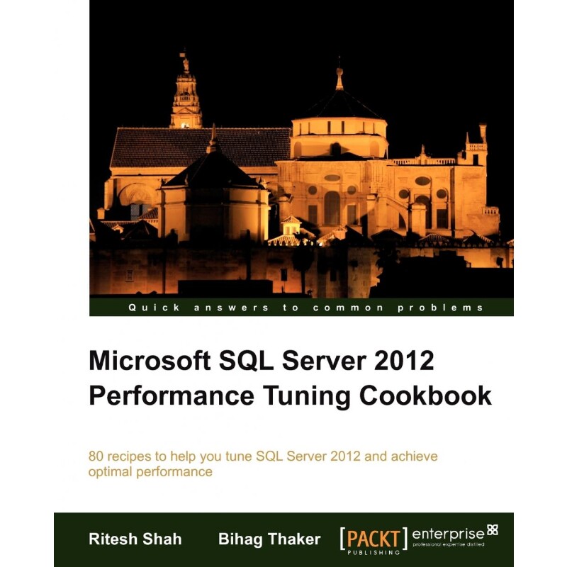 按需印刷不退不换Microsoft SQL Server 2012 Performance Tuning Cookbook[9781849685740]