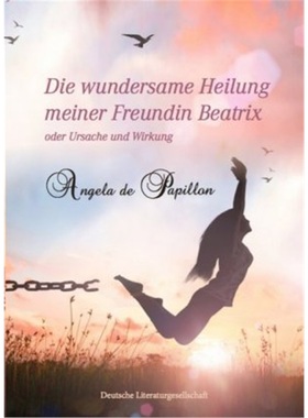 预订【德语】 Die wundersame Heilung meiner Freundin Beatrix[9783038311829]