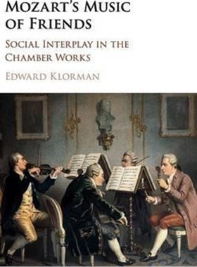 按需印刷Mozart's Music of Friends:Social Interplay in the Chamber Works[9781107093652]