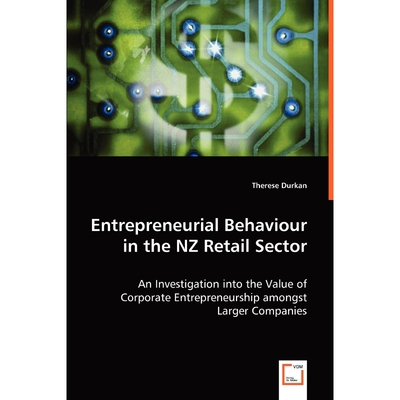 预订不退不换Entrepreneurial Behaviour in the NZ Retail Sector - An Investigation into the Value of Corporate Ent