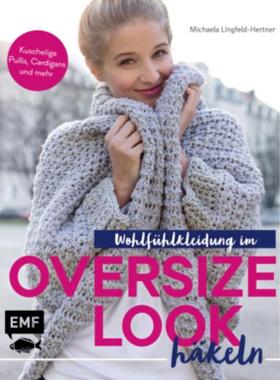 预订【德语】 Wohlfühlkleidung im Oversize-Look häkeln:Kuschelige Pullis, Cardigans und