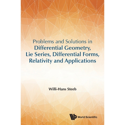 按需印刷 Problems and Solutions in Differential Geometry, Lie Series, Differential Forms, Relativity and Appl