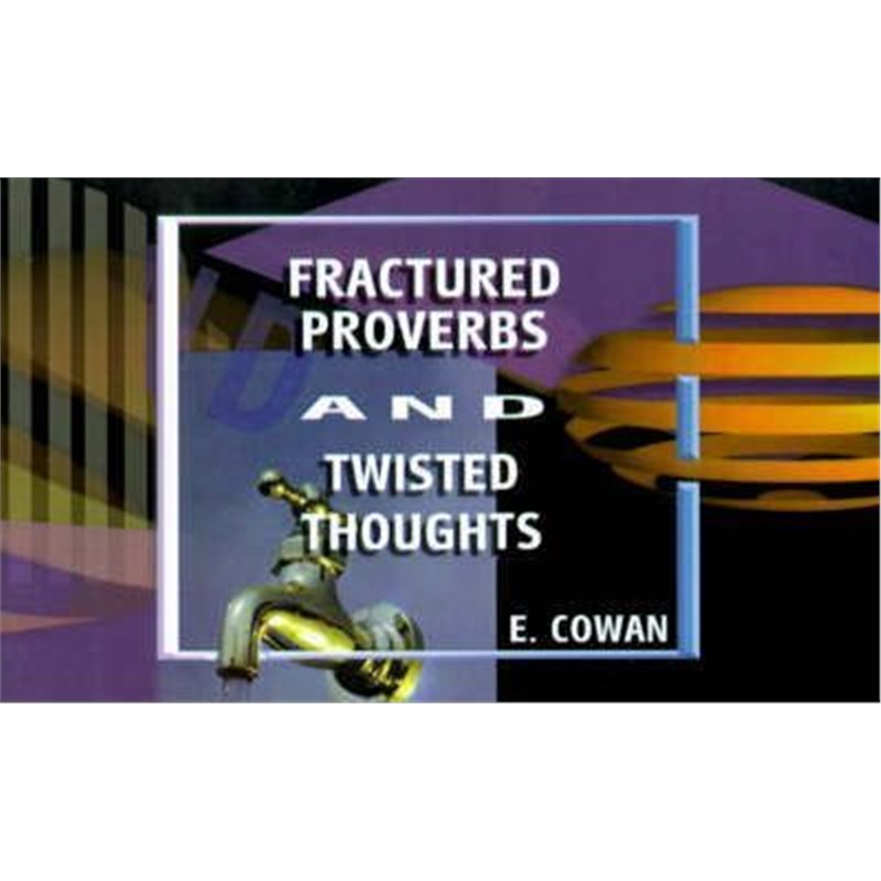 按需印刷Fractured Proverbs and Twisted Thoughts[9780759647022]