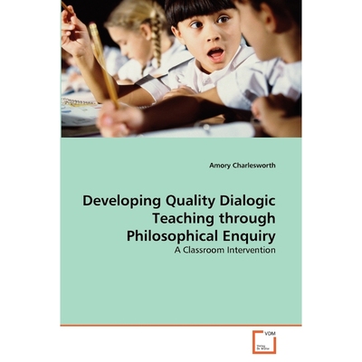 按需印刷Developing Quality Dialogic Teaching through Philosophical Enquiry[9783639376074]