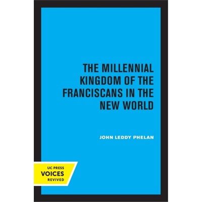 预订Millennial Kingdom of the Franciscans in the New World[9780520327887]