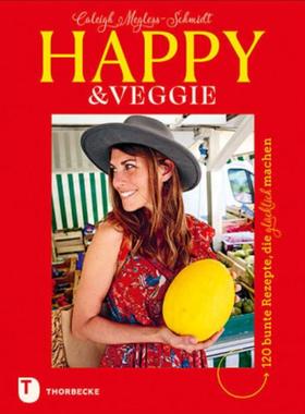 预订【德语】 Happy & Veggie - 120 bunte Rezepte, die glücklich machen: