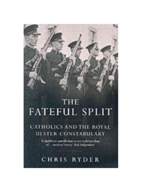 预订The Fateful Split:Catholics and The Royal Ulster Constabulary