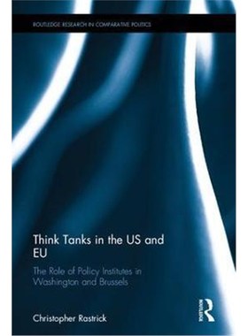 按需印刷Think Tanks in the US and EU:The Role of Policy Institutes in Washington and Brussels[9781138052178]