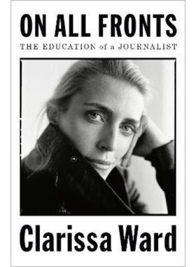 预订On All Fronts:The Education of a Journalist