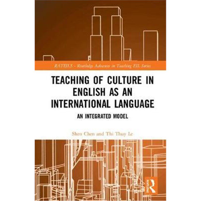 按需印刷不退不换Teaching of Culture in English as an International Language:An Integrated Model[9781138493728]