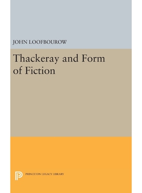 按需印刷不退不换Thackeray and Form of Fiction[9780691651255]