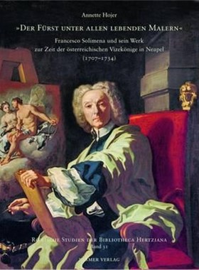 预订【德语】 Der Fürst unter allen lebenden Malern:Francesco Solimena und sein Werk zur Zeit der