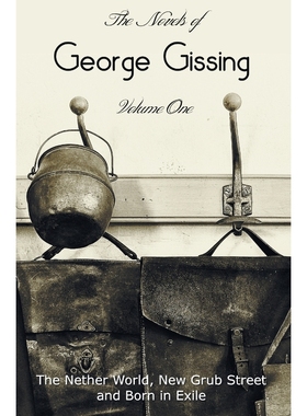 预订The Novels of George Gissing, Volume One (complete and unabridged) including, The Nether World, New