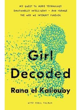 预订Girl Decoded:My Quest to Make Technology Emotionally Intelligent - and Change the Way We Interact Forever