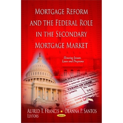 预订Mortgage Reform and the Federal Role in the Secondary Mortgage Market[9781621008613]