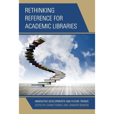 按需印刷Rethinking Reference for Academic Libraries[9781442244528]