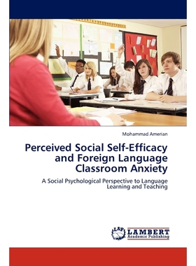 按需印刷Perceived Social Self-Efficacy and Foreign Language Classroom Anxiety[9783843359375]