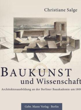 预订不退不换德语 Baukunst und Wissenschaft:Architektenausbildung an der Berliner Bauakademie um 1800
