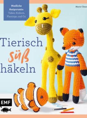 预订【德语】 Tierisch süß häkeln:Niedliche Amigurumis: Tukan, Clownfisch, Einhorn, Fla