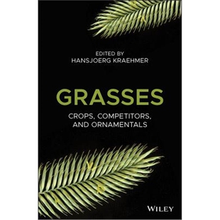 按需印刷不退不换图书Grasses:Crops, Competitors, and Ornamentals[9781119416807]