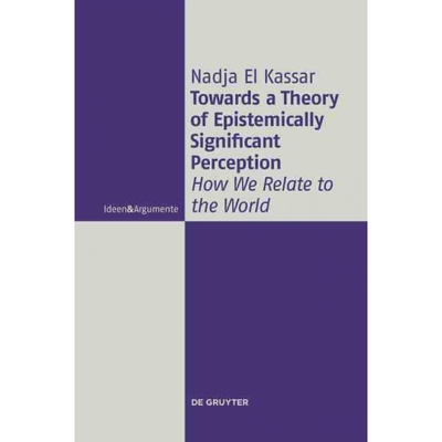 按需印刷不退不换DEG Towards a Theory of Epistemically Significant Perception[9783110578270]