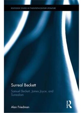 按需印刷不退不换Surreal Beckett:Samuel Beckett, James Joyce, and Surrealism[9781138103023]